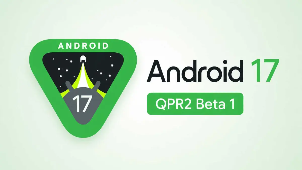 Android 17 logo representing the QPR2 Beta 1 release in July 2026 with Gemini crash fix and eight bug patches for Pixel devices