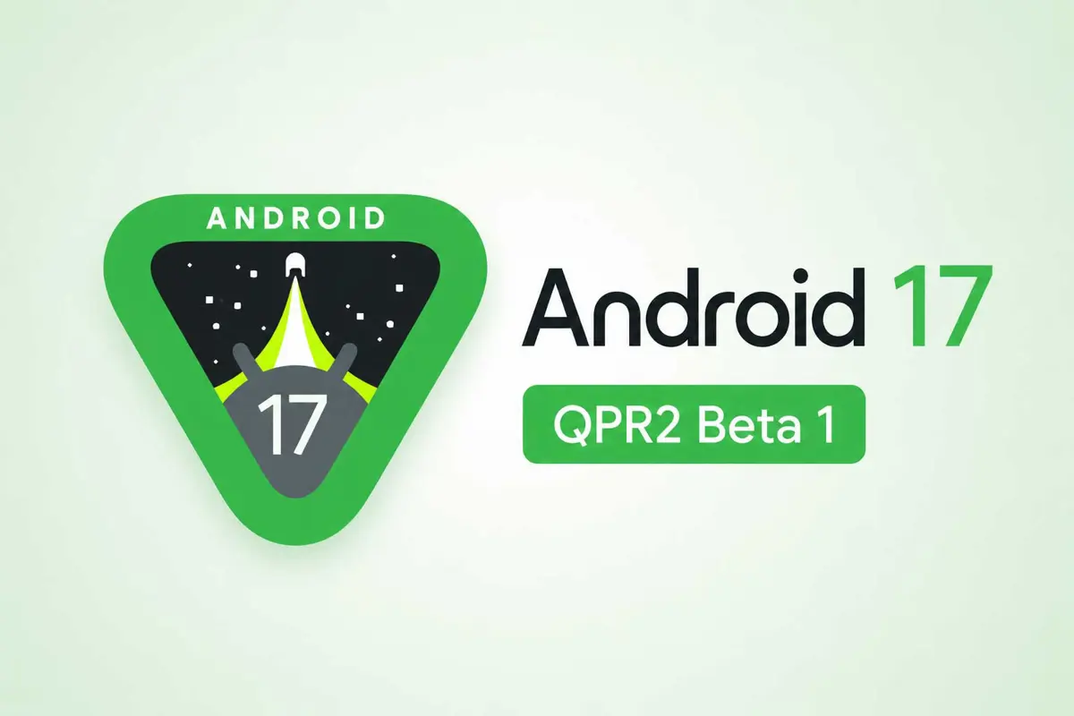 Android 17 logo representing the QPR2 Beta 1 release in July 2026 with Gemini crash fix and eight bug patches for Pixel devices
