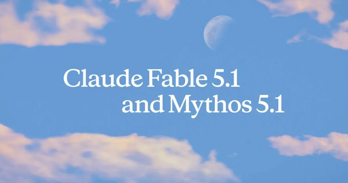 Claude Fable 5.1 and Claude Mythos 5.1 announcement